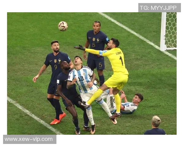法国与阿根廷精彩对决录像回顾赛场瞬间与精彩进球全记录